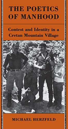 Michael Herzfeld - The Poetics of Manhood: Contest and Identity in a Cretan Mountain Village - Preis vom 09.10.2026 07:28:09 h