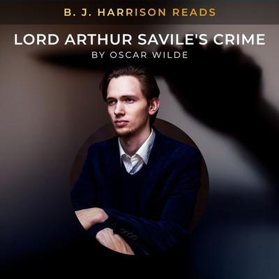 B. J. Harrison Reads Lord Arthur Savile's Crime - Oscar Wilde, Audio, 9788726575071