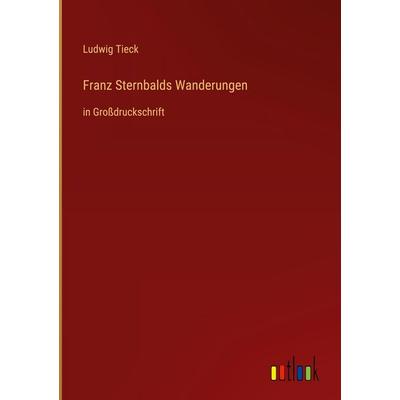 Franz Sternbalds Wanderungen, Gebundene Ausgabe von Ludwig Tieck, Outlook, 978-3-368-29755-8