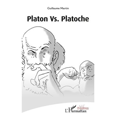 Platon Vs. Platoche, Taschenbuch von Guillaume Martin, Harmattan, 978-2-343-17732-8