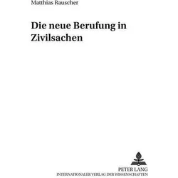 Die neue Berufung in Zivilsachen, Fachbücher von Matthias Rauscher