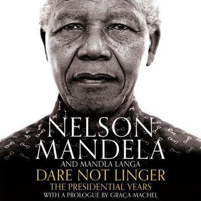 Dare Not Linger - Nelson Mandela,Mandla Langa, Audio, 9781509811878