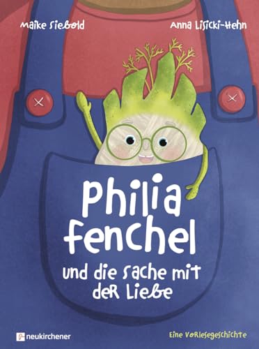 Maike Siebold - Philia Fenchel und die Sache mit der Liebe: Eine Vorlesegeschichte - Preis vom 30.09.2026 09:01:18 h