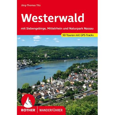 ROTHER Wanderführer Westerwald, Taschenbuch von Jörg-Thomas Titz, Rother Bergverlag, 978-3-7633-4768-1