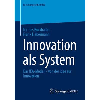 Innovation als System, Taschenbuch von Nicolas Burkhalter,Frank Liebermann, Springer Fachmedien Wiesbaden GmbH, 978-3-658-50540-0