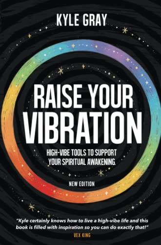 Kyle Gray - Raise Your Vibration (New Edition): High-Vibe Tools to Support Your Spiritual Awakening - Preis vom 13.10.2026 19:28:25 h