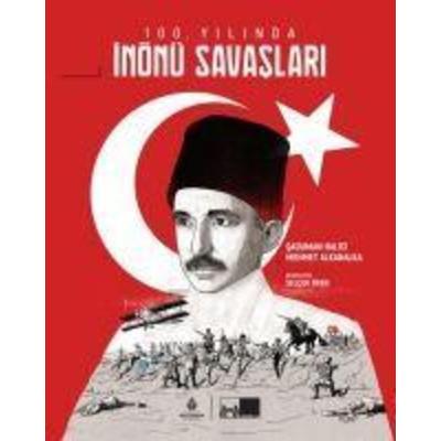 100. Yilinda Inönü Savaslari, Taschenbuch von Saduman Halici, Ibb Kültür A.. Yayinlari
