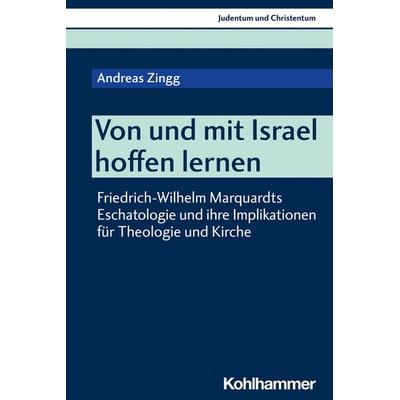 Von und mit Israel hoffen lernen, Taschenbuch von Andreas Zingg, Kohlhammer, 978-3-17-043400-4