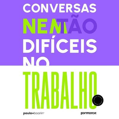 Conversas (nem) tão difíceis no trabalho - Paula Boarin, Audio, 9786554357814
