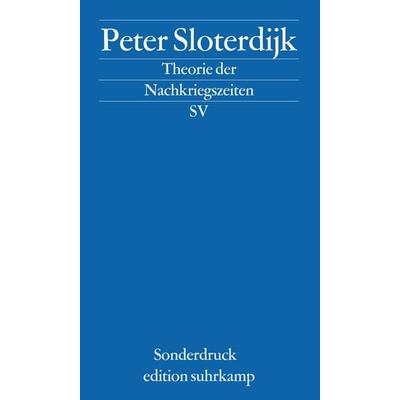 Theorie der Nachkriegszeiten, Taschenbuch von Peter Sloterdijk, Suhrkamp, 978-3-518-06992-9