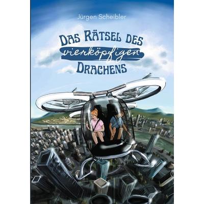 Das Rätsel des vierköpfigen Drachens, Taschenbuch von Jürgen Scheibler, BoD – Books on Demand, 978-3-7543-0870-7