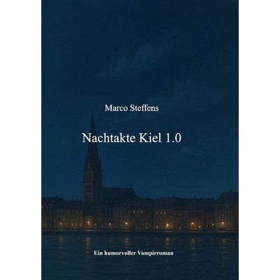 Nachtakte Kiel 1.0, Taschenbuch von Marco Steffens, Tolino media, 978-3-8194-7582-5
