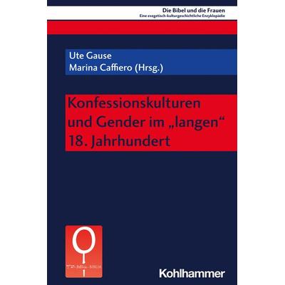 Konfessionskulturen und Gender im 'langen' 18. Jahrhundert, Taschenbuch von , Kohlhammer, 978-3-17-041062-6