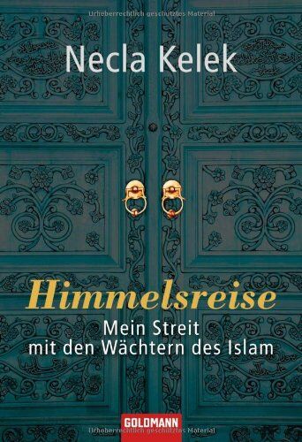 Necla Kelek - Himmelsreise: Mein Streit mit den Wächtern des Islam - Preis vom 09.10.2026 07:28:09 h