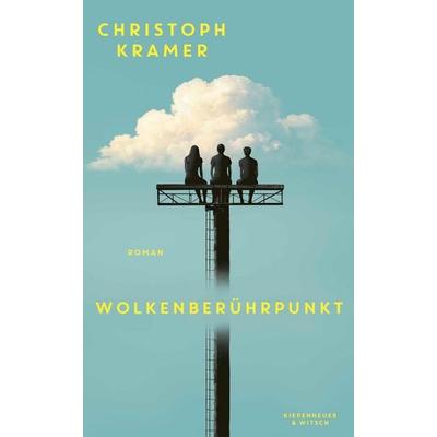 Wolkenberührpunkt, Gebundene Ausgabe von Christoph Kramer, Kiepenheuer & Witsch, 978-3-462-05517-7
