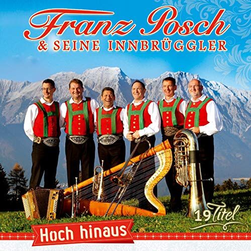 Franz Posch & seine Innbrüggler - Hoch hinaus; Instrumental; Echte Volksmusik aus Tirol - Preis vom 18.10.2026 19:22:15 h