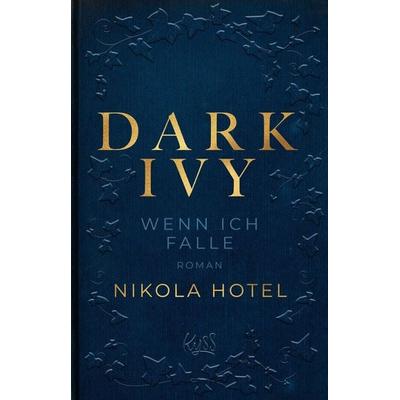 Dark Ivy – Wenn ich falle, Taschenbuch von Nikola Hotel, Rowohlt Taschenbuch, 978-3-499-00874-0