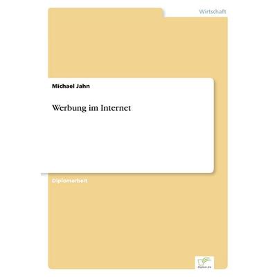 Werbung im Internet, Taschenbuch von Michael Jahn, GRIN, 978-3-8386-0285-1