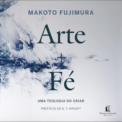 Arte e Fé - Makoto Fujimura, Audio, 9786556897332