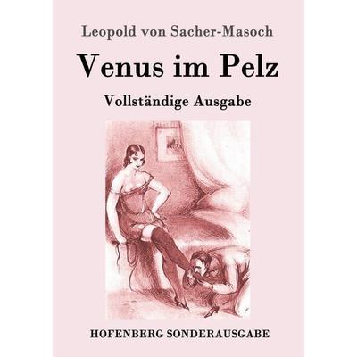 Venus im Pelz, Taschenbuch von Leopold Sacher-Masoch, Hofenberg, 978-3-8430-1715-2