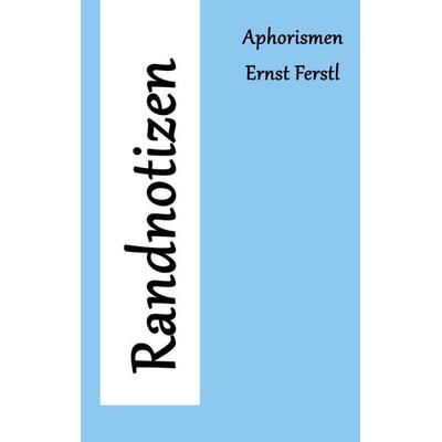 Randnotizen, Taschenbuch von Ernst Ferstl, BoD – Books on Demand, 978-3-7526-2385-7