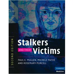 Stalkers and Their Victims, Sachbücher von Paul E. Mullen, Rosemary Purcell, Michele Pathe