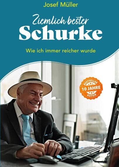 Müller Josef - Ziemlich bester Schurke: Wie ich immer reicher wurde - Preis vom 02.10.2026 23:42:20 h