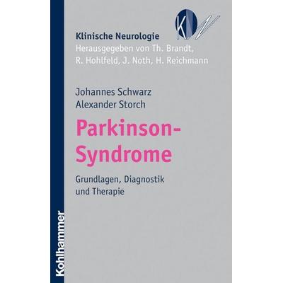 Parkinson-Syndrome, Taschenbuch von Johannes Schwarz,Alexander Storch, Kohlhammer, 978-3-17-018382-7