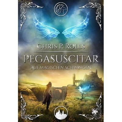 Pegasuscitar – Auf magischen Schwingen, Taschenbuch von Chris P. Rolls, MAIN Verlag, 978-3-95949-226-3
