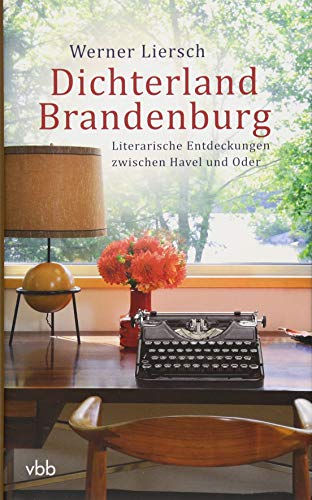 Werner Liersch - Dichterland Brandenburg: Literarische Entdeckungen zwischen Havel und Oder - Preis vom 13.10.2026 11:25:28 h