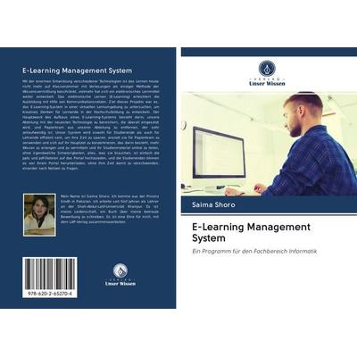 E-Learning Management System, Taschenbuch von Saima Shoro, Wydawnictwo Bezkresy Wiedzy, 978-620-2-65270-4