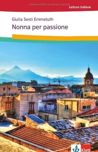 Giulia Sesti-Emmeluth - Nonna per Passione: Italienische Lektüre für das 1. und 2. Lernjahr - Preis vom 13.10.2026 19:28:25 h