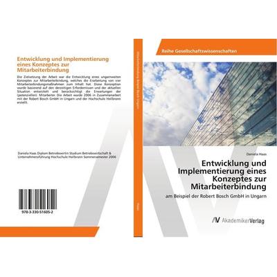 Entwicklung und Implementierung eines Konzeptes zur Mitarbeiterbindung, Taschenbuch von Daniela Haas, AV Akademikerverlag, 978-3-330-51605-2