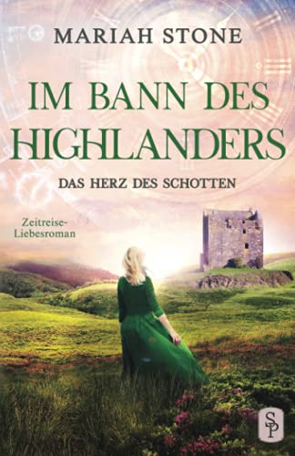 Mariah Stone - Das Herz des Schotten: Ein Schottischer Historischer Highland Zeitreise-Liebesroman aus dem Mittelalter (Im Bann des Highlanders, Band 3) - Preis vom 04.10.2026 03:51:26 h