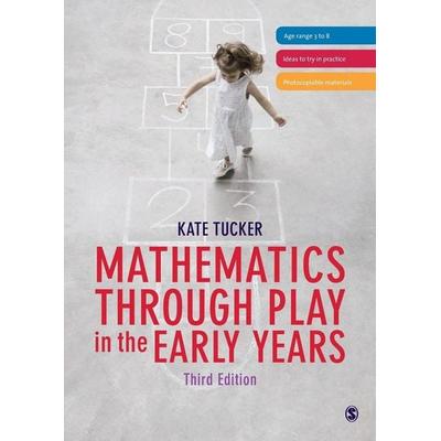 Mathematics Through Play in the Early Years, Taschenbuch von Kate Tucker, Sage Publications, 978-1-4462-6977-0