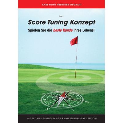 Das Score Tuning Konzept, Taschenbuch von Karl-Heinz Prentner-Sieghart, BoD – Books on Demand, 978-3-7357-3852-3