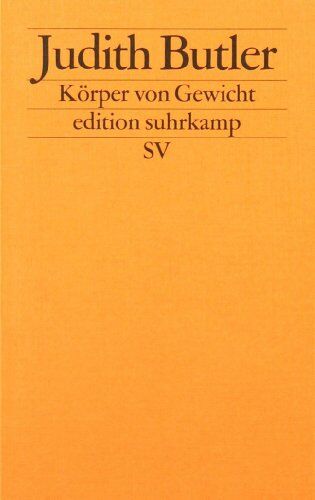 Judith Butler - Körper von Gewicht: Die diskursiven Grenzen des Geschlechts - Preis vom 09.10.2026 07:28:09 h