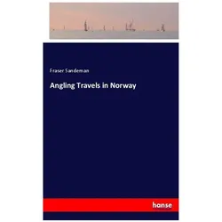 Angling Travels in Norway, Ratgeber von Fraser Sandeman