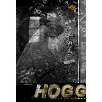 Hogg, Taschenbuch von Samuel R. Delany, B&T, 978-1-57366-119-5