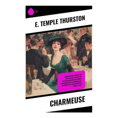 Charmeuse, Taschenbuch von E. Temple Thurston, Copycat, 978-80-285-1080-0