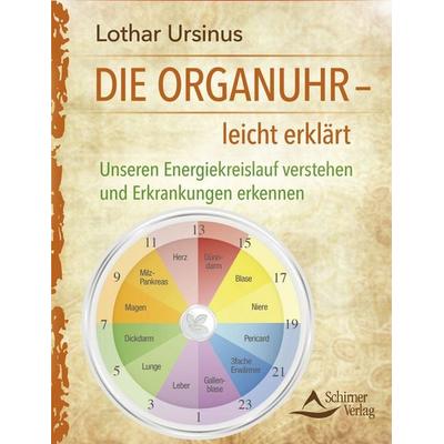 Die Organuhr – leicht erklärt, Taschenbuch von Lothar Ursinus, Schirner, 978-3-8434-1250-6