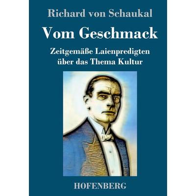 Vom Geschmack, Gebundene Ausgabe von Richard Schaukal, Hofenberg, 978-3-7437-3622-1