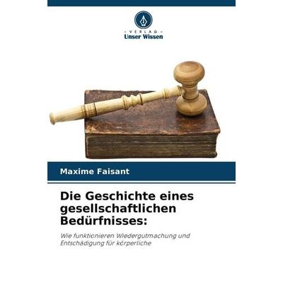 Die Geschichte eines gesellschaftlichen Bedürfnisses:, Taschenbuch von Maxime Faisant, Verlag Unser Wissen