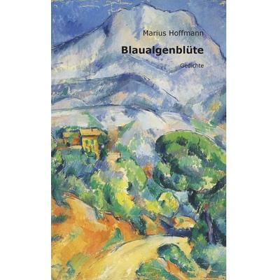 Blaualgenblüte, Gebundene Ausgabe von Marius Hoffmann, BoD – Books on Demand, 978-3-7357-7741-6