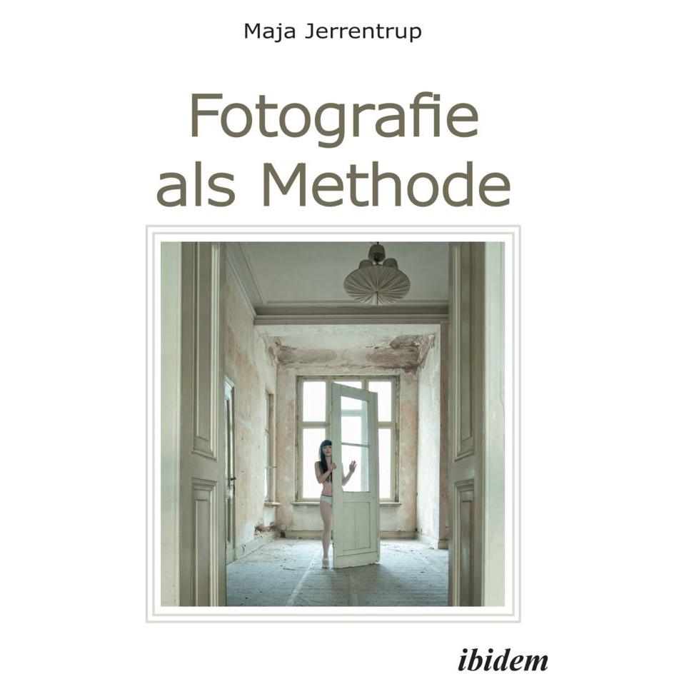 ibidem Fotografie als Methode (Deutsch, Softcover, Maja Jerrentrup) (56169857)