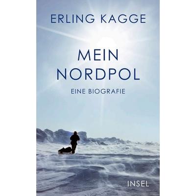 Mein Nordpol, Gebundene Ausgabe von Erling Kagge, Insel, 978-3-458-64452-1