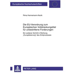 Die EU-Verordnung zum Europäischen Vollstreckungstitel für unbestrittene Forderungen, Fachbücher von Rima Hannemann-Kacik