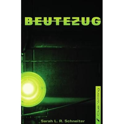 Beutezug, Taschenbuch von Sarah L. R. Schneiter, Epubli, 978-3-7502-4421-4