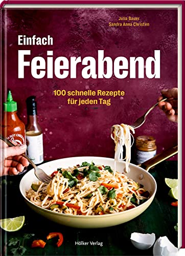 Julia Bauer - Einfach Feierabend: 100 schnelle Rezepte für jeden Tag - Preis vom 09.10.2026 07:28:09 h