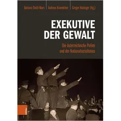Exekutive der Gewalt, Sachbücher von Andreas Kranebitter, Gregor Holzinger, Barbara Stelzl-Marx
